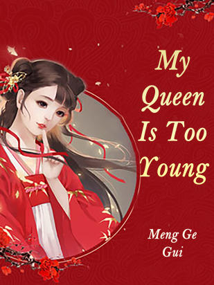 My Queen Is Too Young